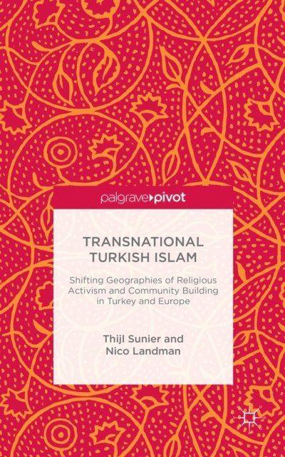 Nico Landman, Thijl Sunier - Transnational Turkish Islam, E-bok