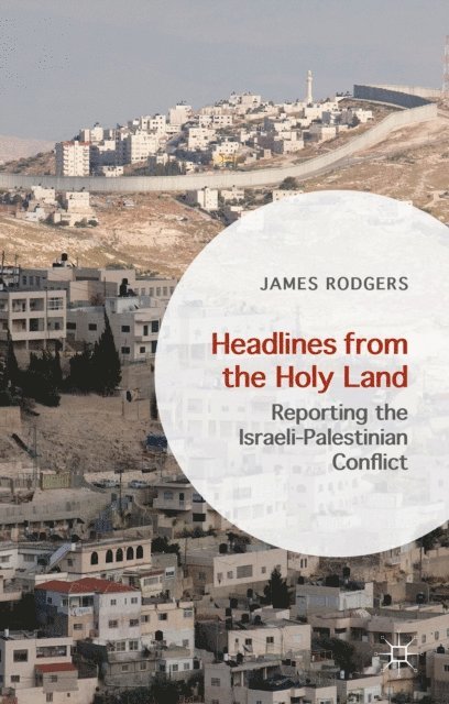 James Rodgers - Headlines from the Holy Land, E-bok