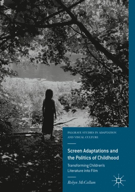 Robyn McCallum - Screen Adaptations and the Politics of Childhood, E-bok