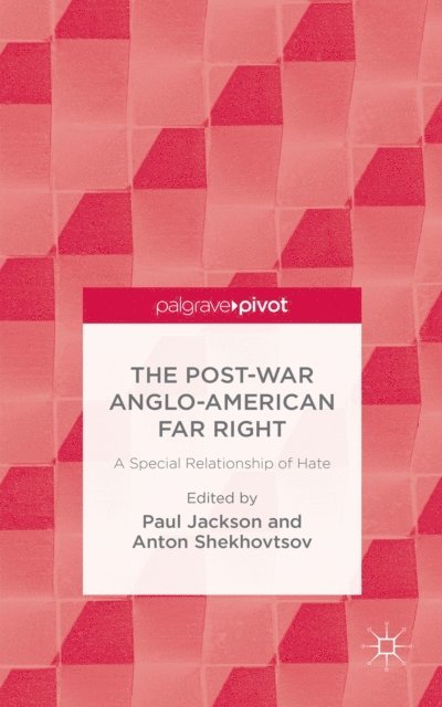 A. Shekhovtsov, P. Jackson - Post-War Anglo-American Far Right, E-bok
