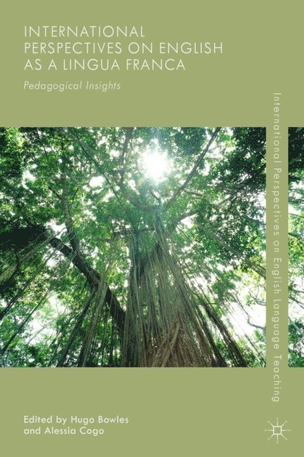 Alessia Cogo, Hugo Bowles - International Perspectives on English as a Lingua Franca, E-bok