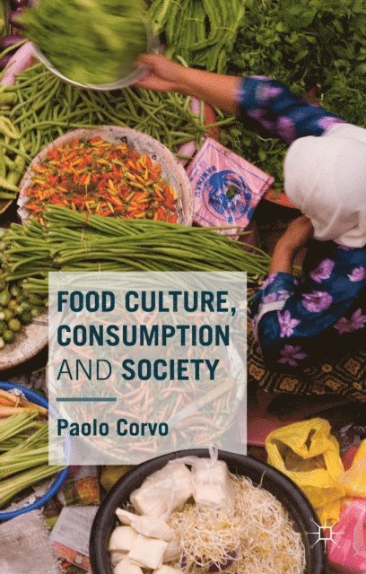 Paolo Corvo - Food Culture, Consumption and Society, E-bok