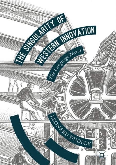 Leonard Dudley - Singularity of Western Innovation, E-bok