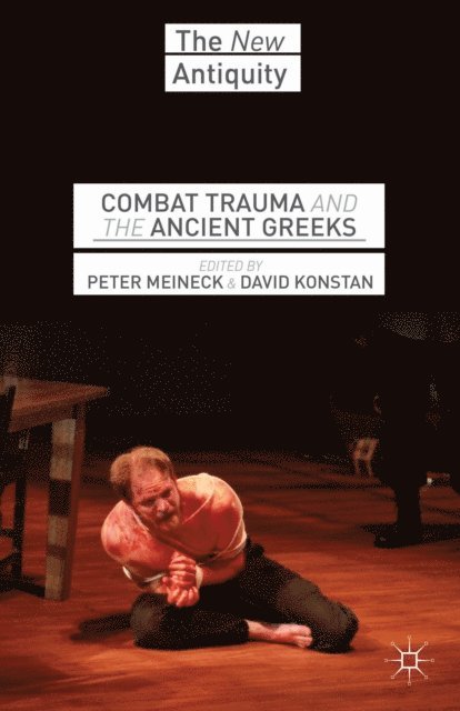D. Konstan, P. Meineck - Combat Trauma and the Ancient Greeks, E-bok
