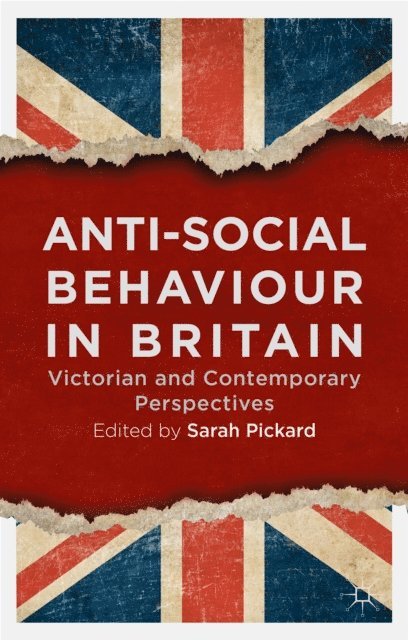 Sarah Pickard - Anti-Social Behaviour in Britain, E-bok