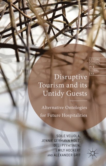 Alexander Grit, E. Hockert, Olli Pyyhtinen, J. Germann Molz, S. Veijola - Disruptive Tourism and its Untidy Guests, E-bok