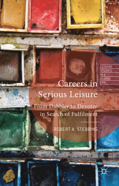 R. Stebbins - Careers in Serious Leisure, E-bok