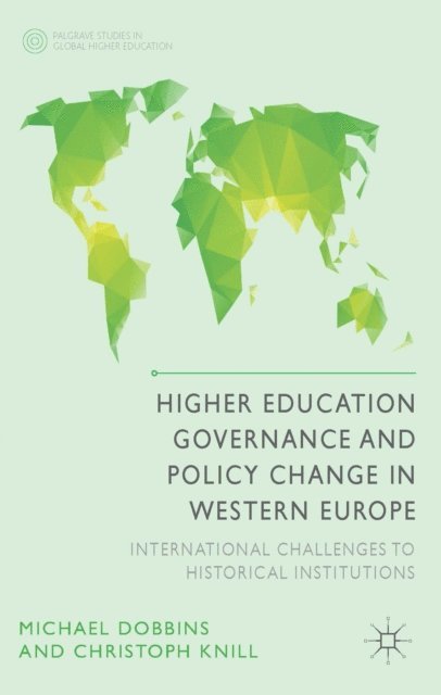 C. Knill, M. Dobbins - Higher Education Governance and Policy Change in Western Europe, E-bok