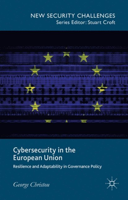 George Christou - Cybersecurity in the European Union, E-bok