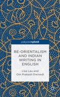 Re-Orientalism and Indian Writing in English