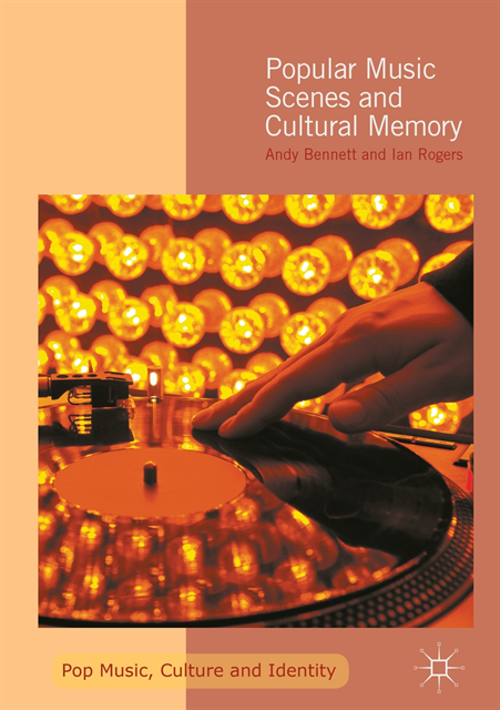 Ian Rogers, Andy Bennett - Popular Music Scenes and Cultural Memory, E-bok