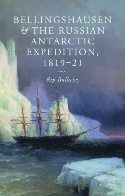 R. Bulkeley - Bellingshausen and the Russian Antarctic Expedition, 1819-21, E-bok. Tillgänglighet: Lägg i varukorg