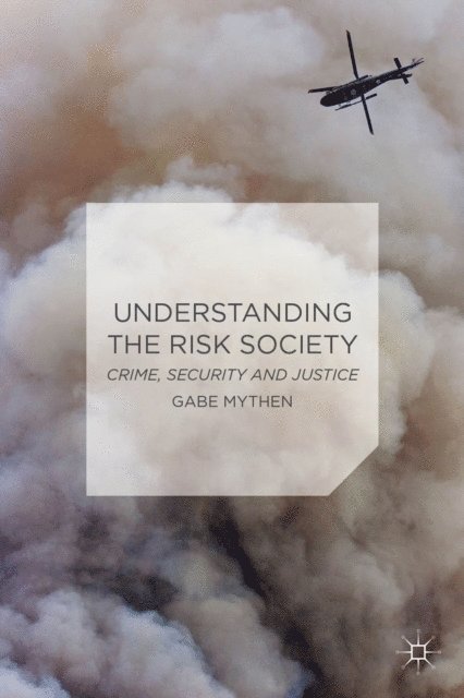 Gabriel Mythen - Understanding the Risk Society, E-bok