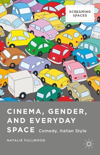 Natalie Fullwood - Cinema, Gender, and Everyday Space, E-bok