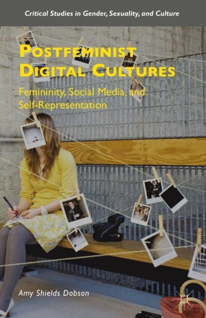 Amy Shields Dobson - Postfeminist Digital Cultures, E-bok