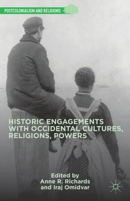 I. Omidvar, A. Richards - Historic Engagements with Occidental Cultures, Religions, Powers, E-bok