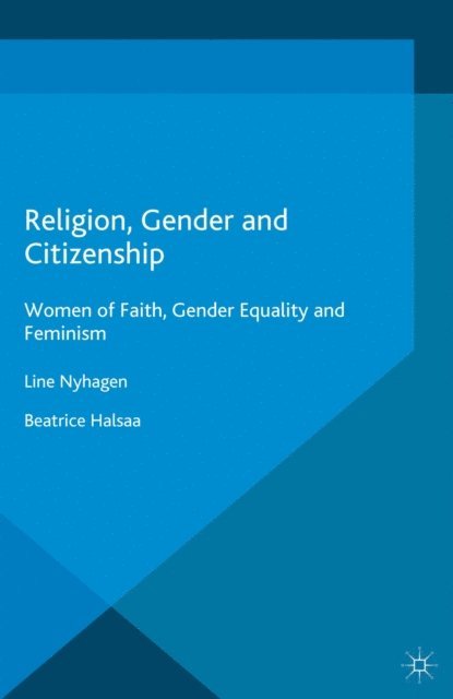B. Halsaa, Line Nyhagen - Religion, Gender and Citizenship, E-bok