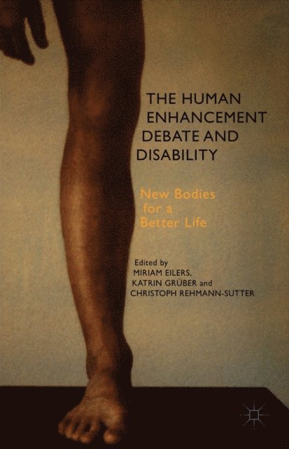 C. Rehmann-Sutter, K. Gruber, M. Eilers - Human Enhancement Debate and Disability, E-bok