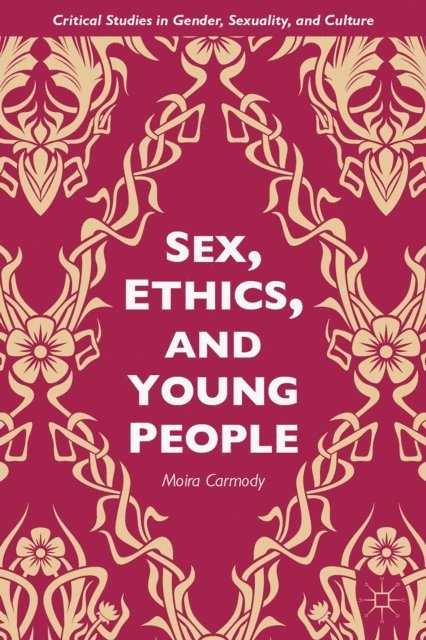 M. Carmody - Sex, Ethics, and Young People, E-bok