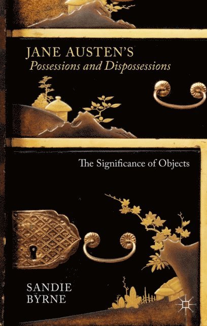 Sandie Byrne - Jane Austen's Possessions and Dispossessions, E-bok