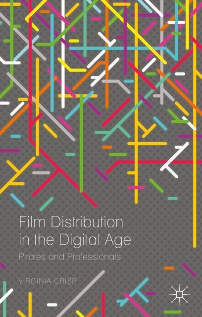 Virginia Crisp - Film Distribution in the Digital Age, E-bok