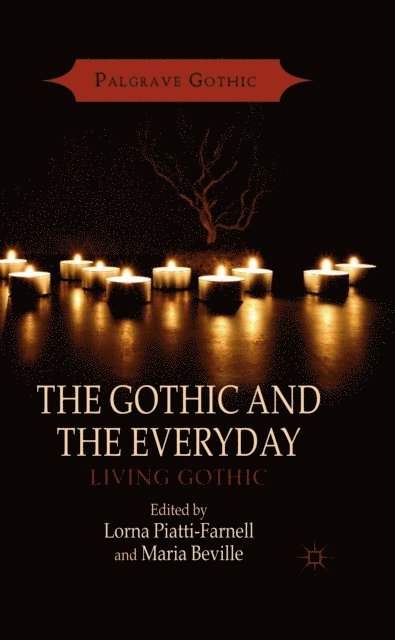 M. Beville, L. Piatti-Farnell - Gothic and the Everyday, E-bok