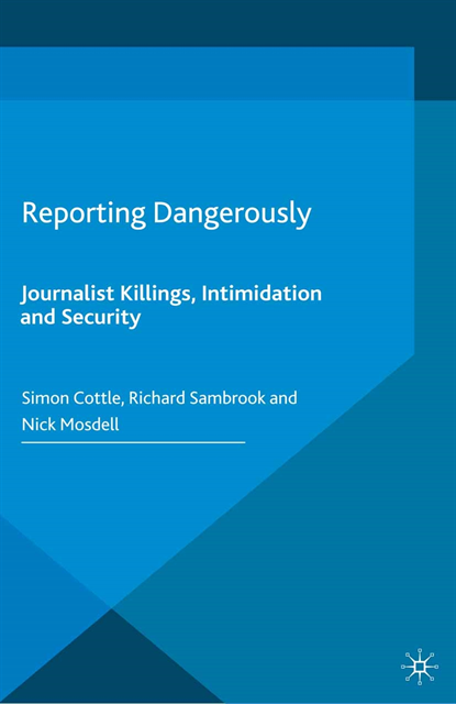 Nick Mosdell, Richard Sambrook, Simon Cottle - Reporting Dangerously, E-bok