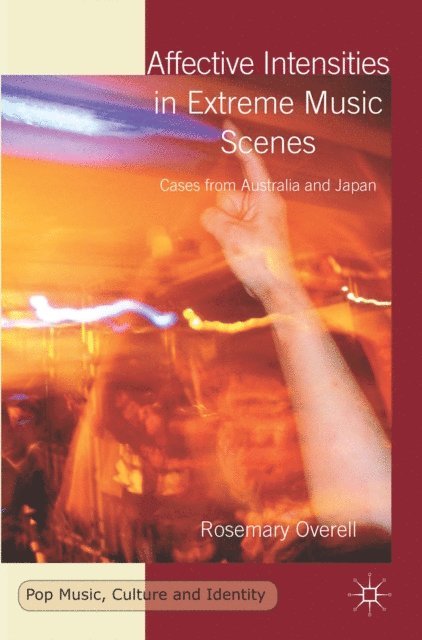 R. Overell - Affective Intensities in Extreme Music Scenes, E-bok