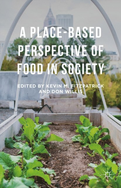 Don Willis, Kevin M. Fitzpatrick - Place-Based Perspective of Food in Society, E-bok