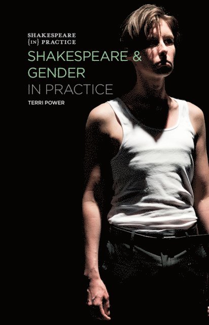 Terri Power - Shakespeare and Gender in Practice, E-bok