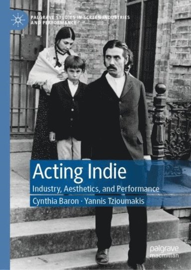 Yannis Tzioumakis, Cynthia Baron - Acting Indie, E-bok