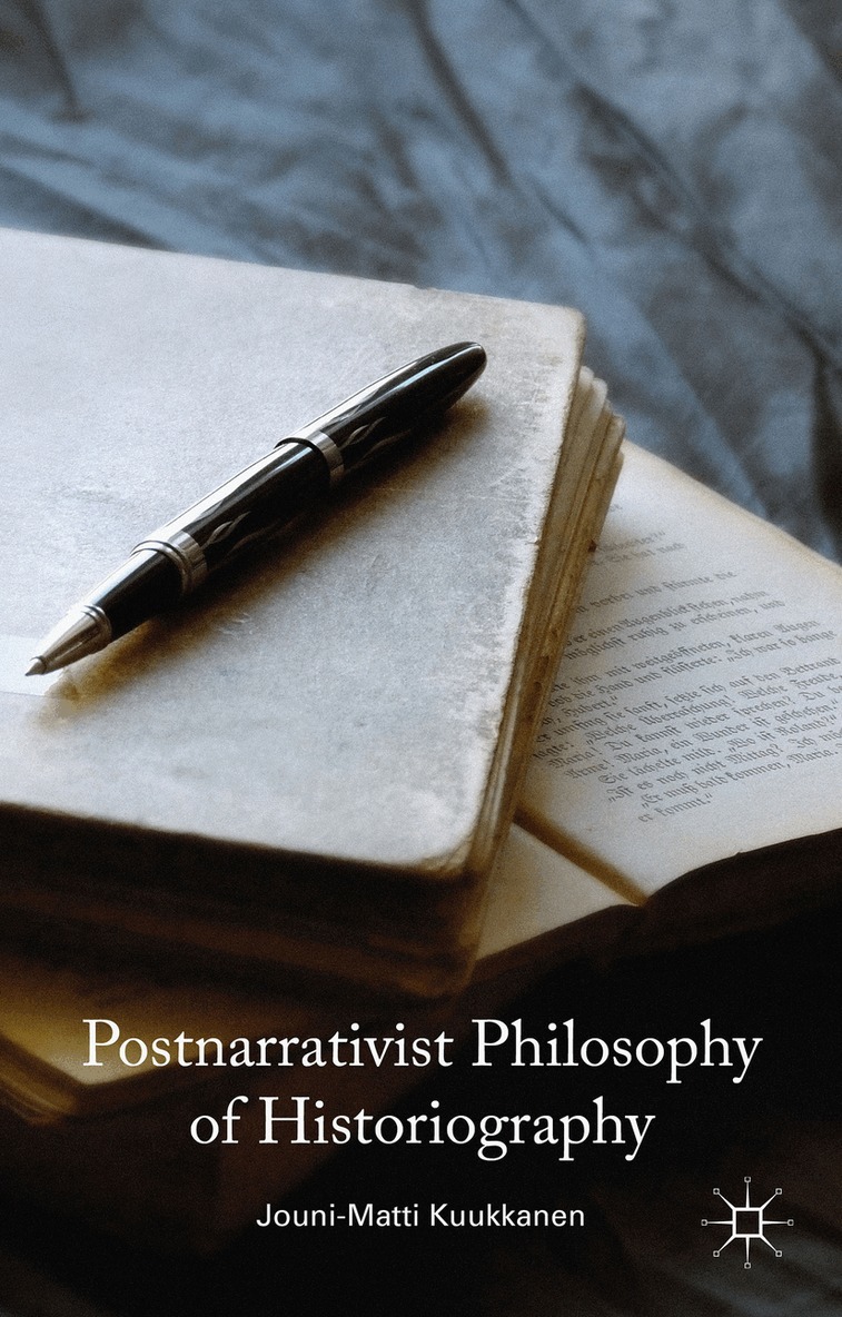 J. Kuukkanen - Postnarrativist Philosophy of Historiography, Inbunden. Tillgänglighet: Lägg i varukorg