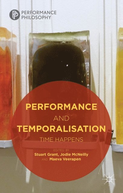 Maeva Veerapen, Jodie McNeilly, S. Grant - Performance and Temporalisation, E-bok