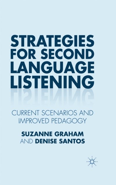 Denise Santos, Suzanne Graham - Strategies for Second Language Listening, E-bok