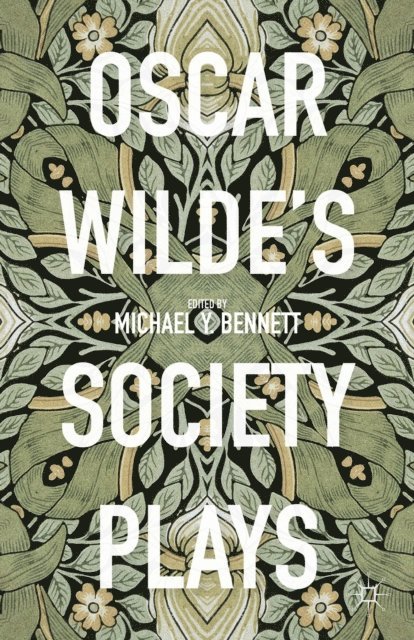 Michael Y. Bennett - Oscar Wilde's Society Plays, E-bok