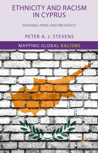 P. Stevens - Ethnicity and Racism in Cyprus, E-bok