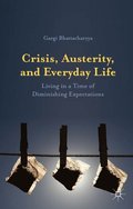 Crisis, Austerity, and Everyday Life