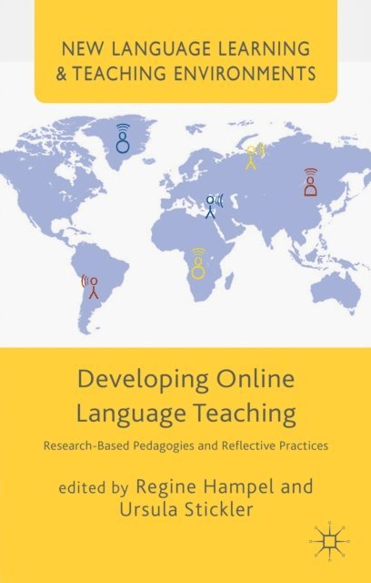 Regine Hampel, U. Stickler - Developing Online Language Teaching, E-bok
