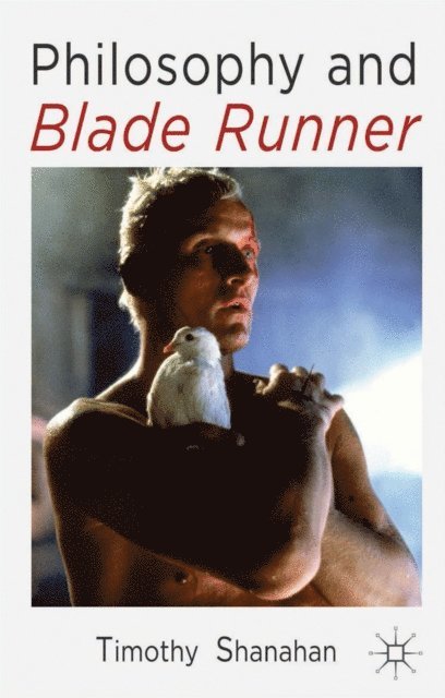 Timothy Shanahan - Philosophy and Blade Runner, E-bok