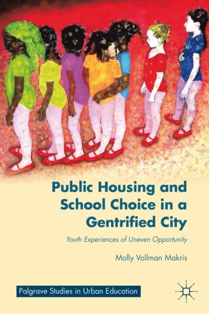 M. Makris - Public Housing and School Choice in a Gentrified City, E-bok