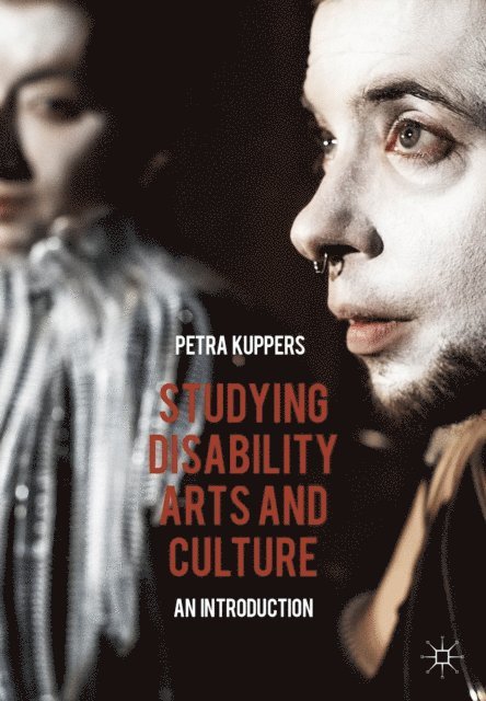 Petra Kuppers - Studying Disability Arts and Culture, E-bok