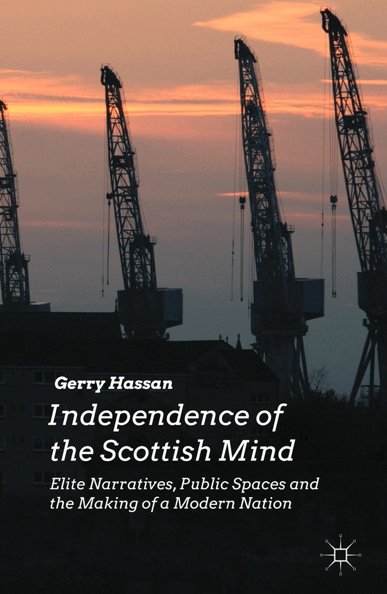 G. Hassan - Independence of the Scottish Mind, Inbunden
