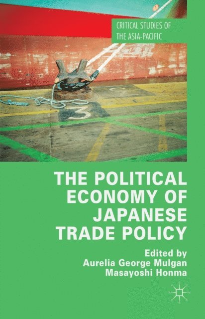 Masayoshi Honma, Aurelia George Mulgan - Political Economy of Japanese Trade Policy, E-bok