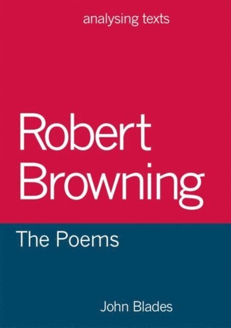 John Blades - Robert Browning: The Poems, E-bok