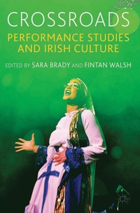 Crossroads: Performance Studies and Irish Culture