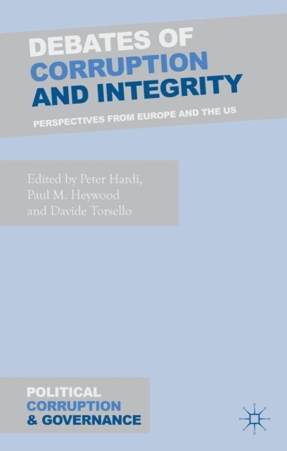 D. Torsello, P. Heywood, P. Hardi - Debates of Corruption and Integrity, E-bok