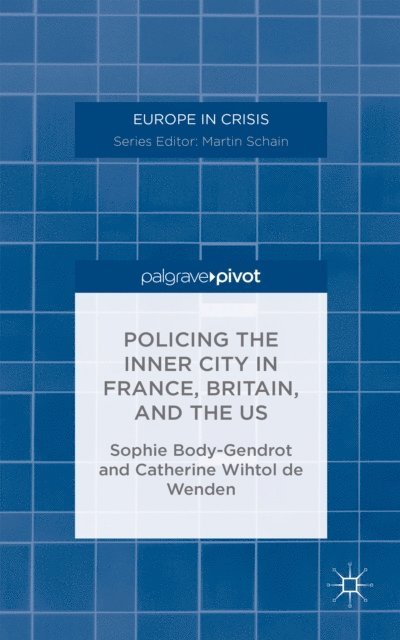 C. de Wenden, S. Body-Gendrot - Policing the Inner City in France, Britain, and the US, E-bok