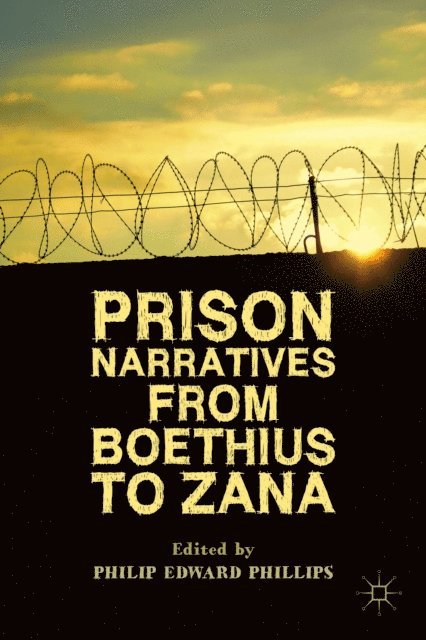 P. Phillips - Prison Narratives from Boethius to Zana, E-bok