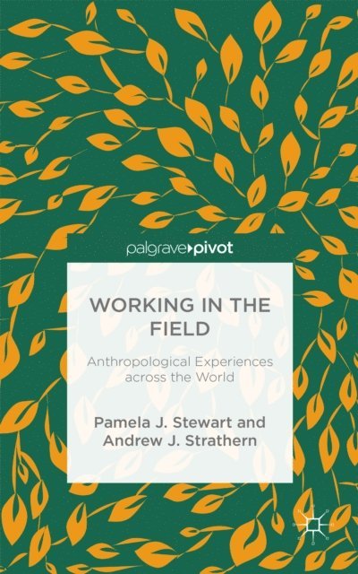 A. Strathern, P. Stewart - Working in the Field, E-bok