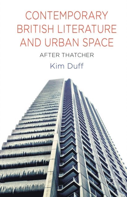 K. Duff - Contemporary British Literature and Urban Space, E-bok